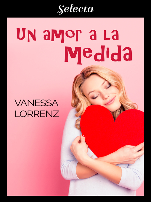 Title details for Un amor a la medida by Vanessa Lorrenz - Wait list